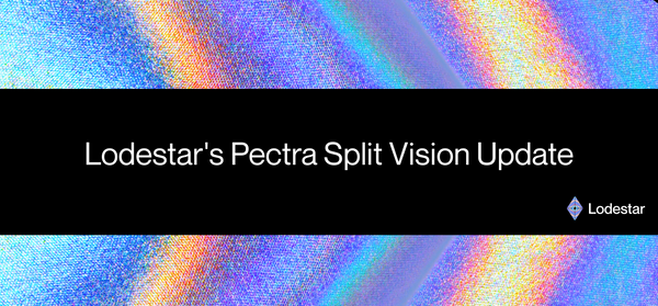 Lodestar's Pectra Split Vision Update