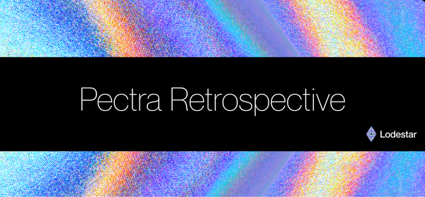 Lodestar’s Pectra Retrospective and Future Fork Ideas