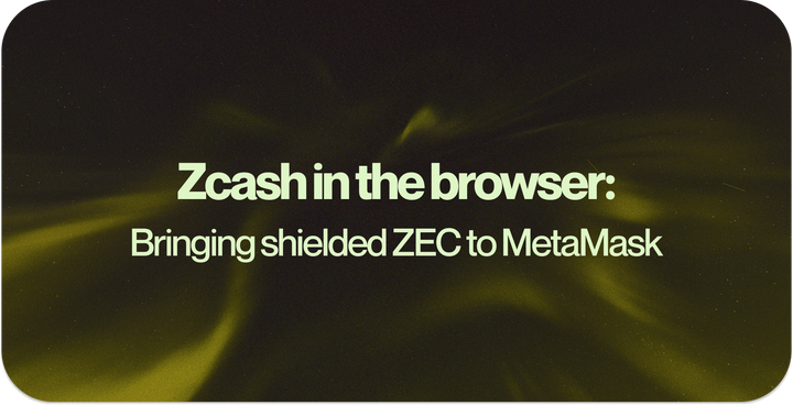 Text: "Zcash in the browser: Bringing shielded ZEC to MetaMask"